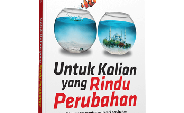 Untuk kalian yang rindu perubahan…
